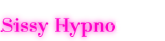 【Sissy Hypno japan】日本語シッシーヒプノ動画ブログ！日本版のシッシーヒプノ動画・写真・イラスト満載情報局